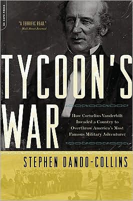 Book Tycoon's War: How Cornelius Vanderbilt Invaded a Country to Overthrow America's Most Famous Military Adventurer free