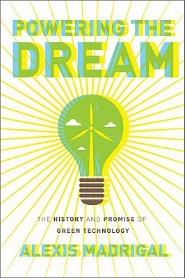 Book Powering the Dream: The History and Promise of Green Technology free