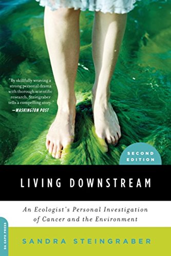 Book Living Downstream: An Ecologist's Personal Investigation of Cancer and the Environment free