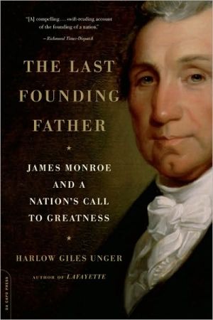 Book The Last Founding Father: James Monroe and a Nation's Call to Greatness free