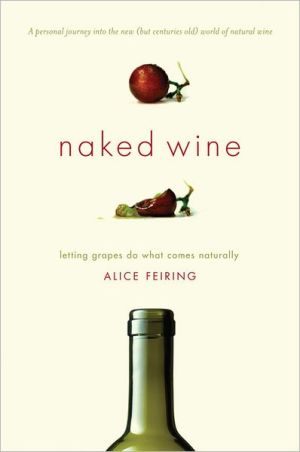 Book Naked Wine: Letting Grapes Do What Comes Naturally free