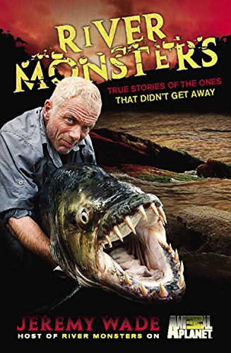 Book River Monsters: True Stories of the Ones that Didn't Get Away free