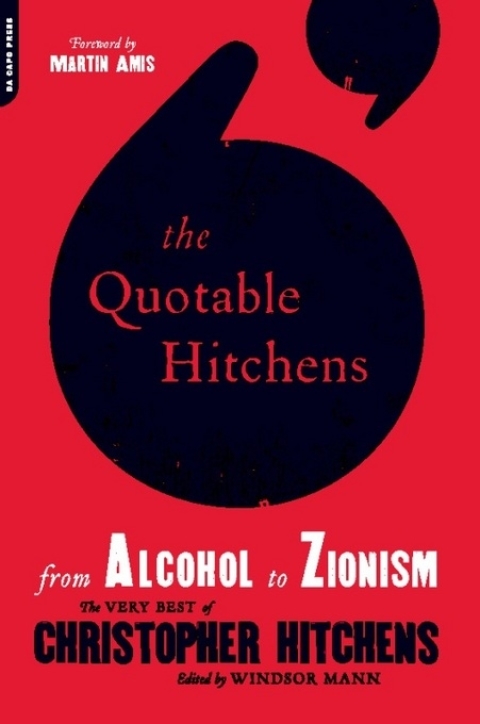 Book The Quotable Hitchens: From Alcohol to Zionism -- The Very Best of Christopher Hitchens free