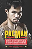 Book PacMan: Behind the Scenes with Manny Pacquiao--the Greatest Pound-for-Pound Fighter in the World free