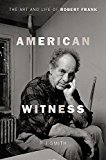 Book American Witness: The Art and Life of Robert Frank free