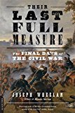 Book Their Last Full Measure: The Final Days of the Civil War free