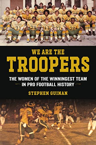 Book We Are the Troopers: The Women of the Winningest Team in Pro Football History free