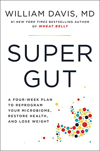Book Super Gut: A Four-Week Plan to Reprogram Your Microbiome, Restore Health, and Lose Weight free