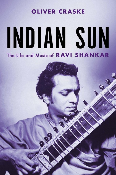 Book Indian Sun: The Life and Music of Ravi Shankar free
