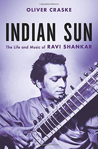 Book Indian Sun: The Life and Music of Ravi Shankar free