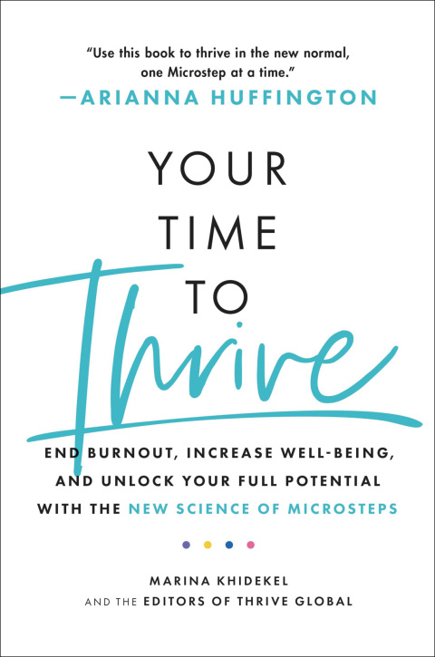 Book Your Time to Thrive: End Burnout, Increase Well-being, and Unlock Your Full Potential with the New Science of Microsteps free