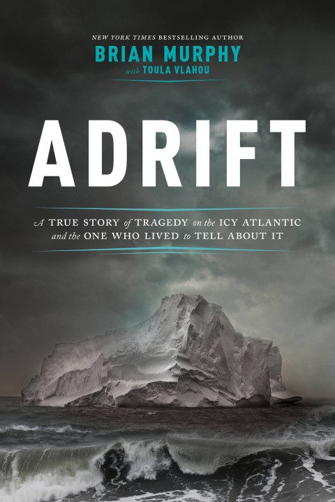 Book Adrift: A True Story of Tragedy on the Icy Atlantic and the One Who Lived to Tell about It free