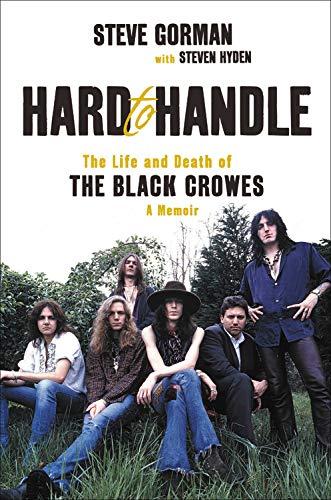 Book Hard to Handle: The Life and Death of the Black Crowes--A Memoir free
