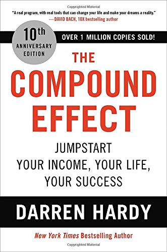 Book The Compound Effect: Jumpstart Your Income, Your Life, Your Success free