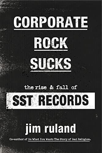Book Corporate Rock Sucks: The Rise and Fall of SST Records free
