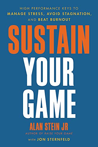 Book Sustain Your Game: High Performance Keys to Manage Stress, Avoid Stagnation, and Beat Burnout free