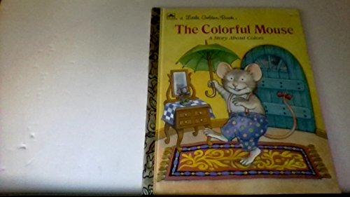 Book The colorful mouse: A story about colors (A Little golden book) free