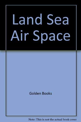 Book Land, Sea, Air, Space free