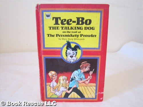Book Tee-bo The Talking Dog On The Trail Of The Persnickety Prowler free