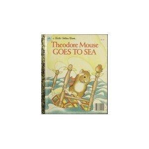 Book Theodore Mouse goes to sea (A Little golden book) free