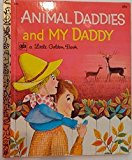 Book Animal Daddies and My Daddy (Little Golden Books) free