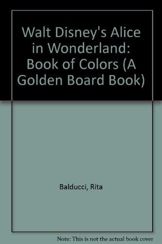 Book Walt Disney's Alice in Wonderland: Book of Colors (A Golden Board Book) free