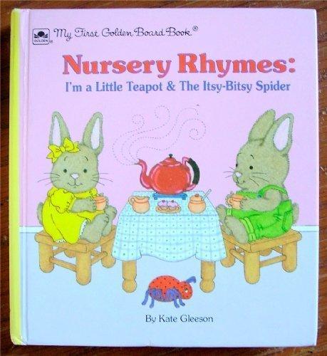 Book Nursery Rhymes: I'm a Little Teapot and the Itsy-Bitsy Spider (My First Golden Book) free