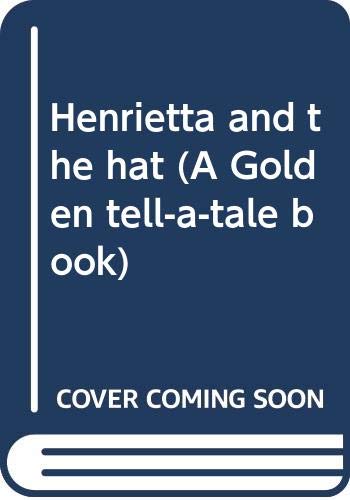 Book Henrietta and the hat (A Golden tell-a-tale book) free