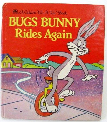 Book Bugs Bunny Rides Again (A Golden tell-a-tale book) free