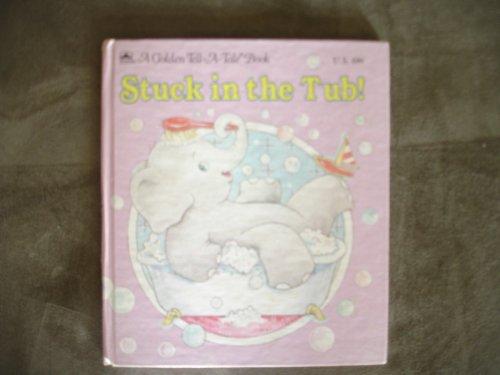 Book Stuck in the tub! (A Golden tell-a-tale book) free
