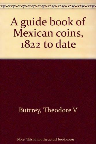 Book A Guide Book Of Mexican Coins, 1822 To Date free