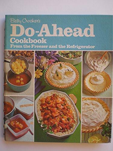Book Betty Crocker's Do-Ahead Cookbook (Recipes for the Freezer and the Refrigerator) free