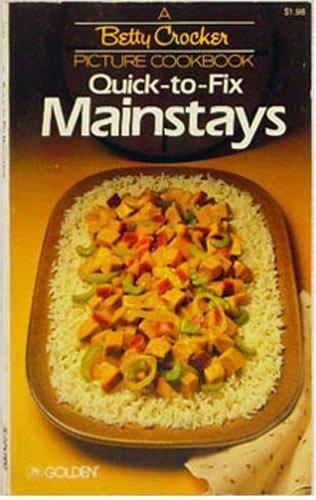 Book Quick to Fix Mainstays (Betty Crocker Picture Cookbook) free Book Quick to Fix Mainstays (Betty Crocker Picture Cookbook) free