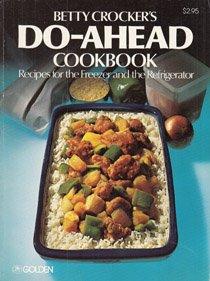 Book Betty Crocker's Do-Ahead Cookbook (Recipes for the Freezer and the Refrigerator) free