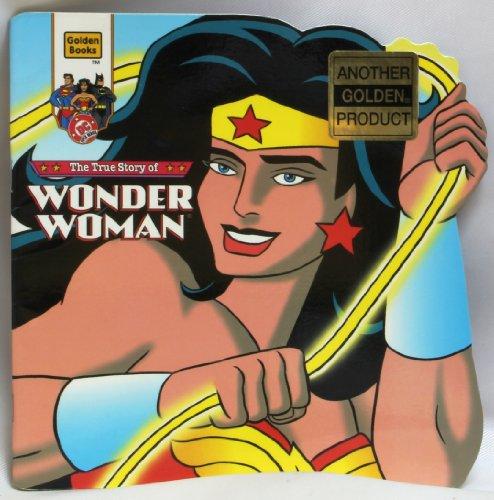 Book The True Story of Wonder Woman [Golden Super Shape Book] free