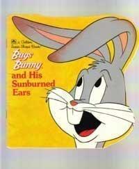 Book Bugs Bunny and His Sunburned Ears (Super Shape) free