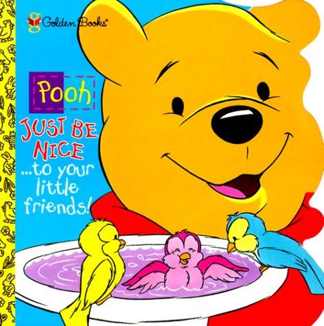 Book Just Be Nice to Your Little Friends! (Pooh: Just Be Nice) free