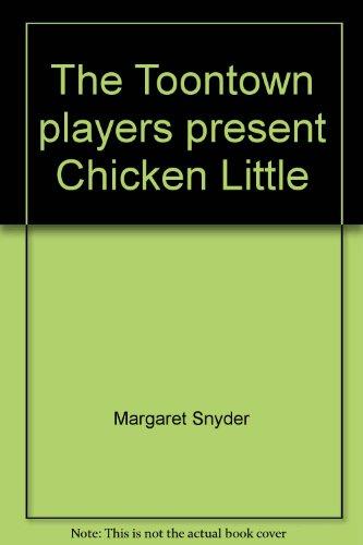 Book The Toontown players present Chicken Little (Disney's Toontown) free