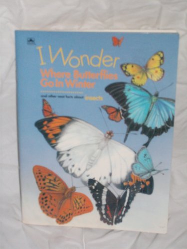 Book I Wonder Where Butterflies Go In Winter and Other Neat Facts About Insects free