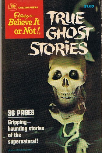 Book True Ghost Stories (Ripley's Believe It or Not) (96 Pages: Gripping--haunting stories of the supernatural!, 11401) free