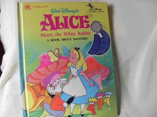 Book Walt Disney's Alice Meets the White Rabbit: A Book About Manners (Disney's Classic Values Stories) free