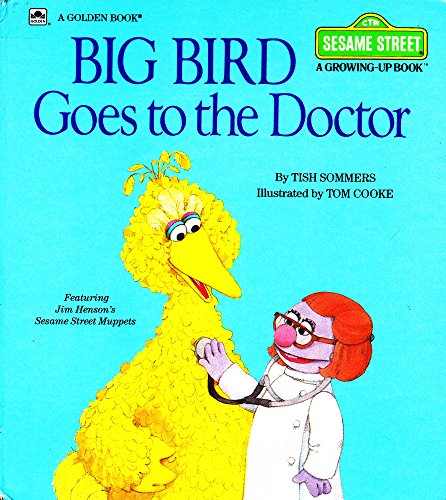 Book Big Bird Goes to the Doctor (Sesame Street: A Growing-Up Book) free