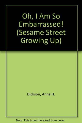 Book Oh, I Am So Embarrassed! (Sesame Street Growing Up) free