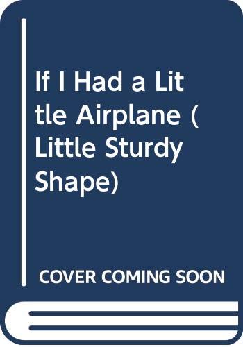 Book If I Had a Little Airplane (Little Sturdy Shape) free