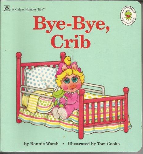 Book Bye-Bye, Crib (Muppet Babies Big Steps Book) free