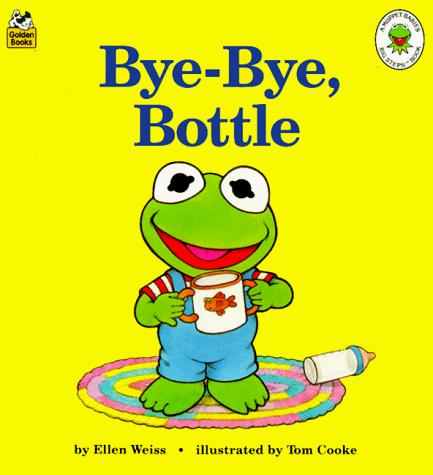Book Bye-Bye, Bottle (Muppet Babies Big Steps Book) free