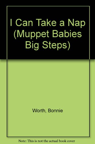 Book I Can Take A Nap (muppet Babies Big Steps Book) free
