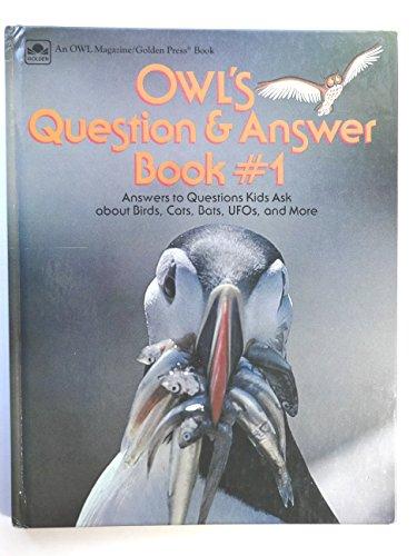 Book OWL's question & answer book: Answers to questions kids ask about birds, cats, bats, UFOs, and more (OWL magazine/Golden Press book) free