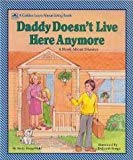 Book Daddy Doesn't Live Here Anymore : A Book About Divorce free