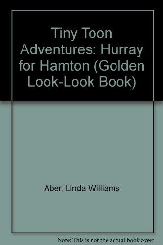 Book Tiny Toon Adventures- Hurray For Hamton! (A Golden Look-Look Book) free